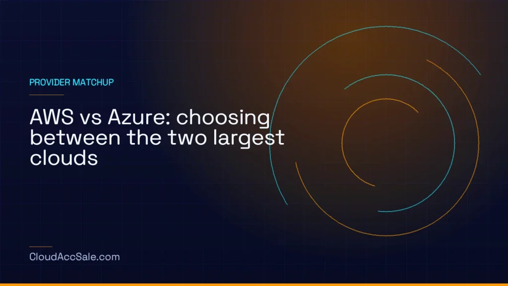 AWS vs Azure: choosing between the two largest clouds