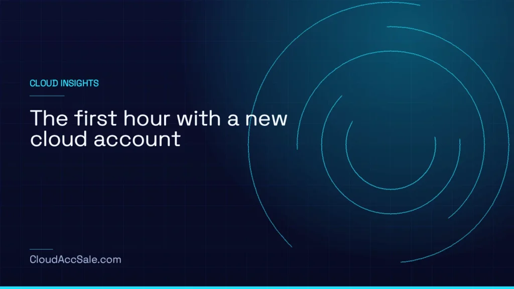 The first hour with a new cloud account