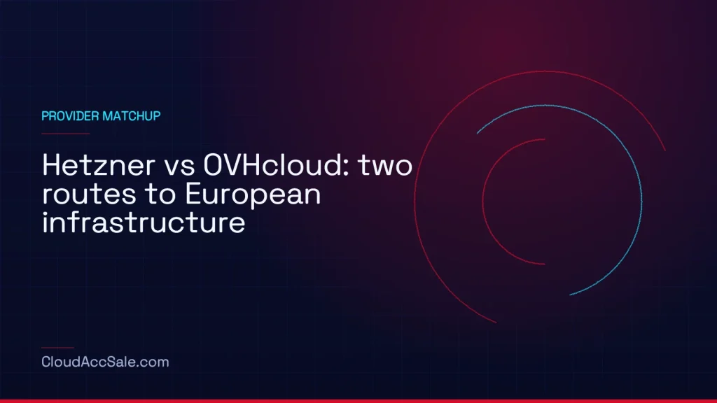 Hetzner vs OVHcloud: two routes to European infrastructure